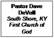Text Box: Pastor Dave DeVoll
South Shore, KY
First Church of God
