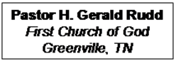 Text Box: Pastor H. Gerald Rudd
First Church of God
Greenville, TN

