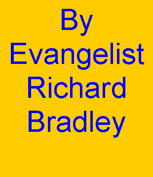Text Box: By Evangelist Richard Bradley