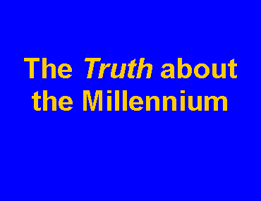 Text Box: The Truth aboutthe Millennium