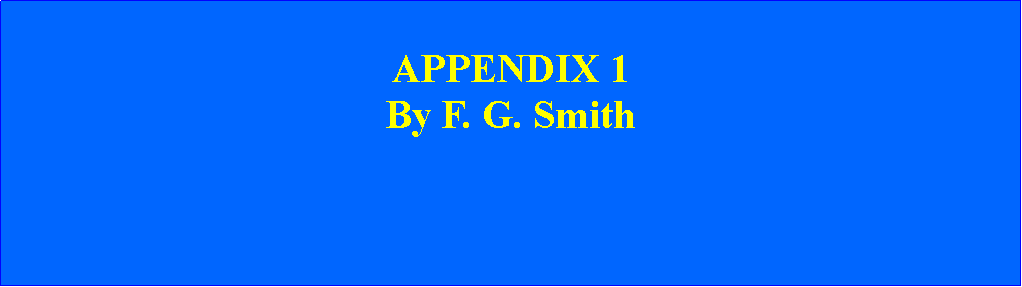 Text Box: APPENDIX 1By F. G. Smith